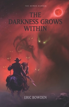 Paperback The Demon Gunner: The Darkness Grows Within Book