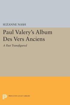 Paperback Paul Valery's Album Des Vers Anciens: A Past Transfigured Book