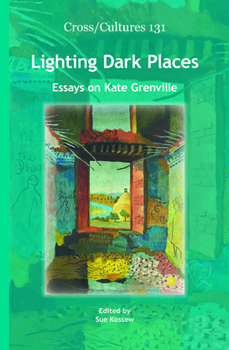 Lighting Dark Places: Essays on Kate Grenville
