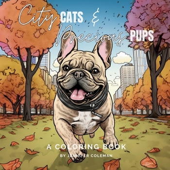 Paperback City Cats & Precious Pups: Extraordinarily Fun and Stress-Relieving Coloring Book for Pet Lovers of All Ages Book