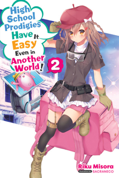 Paperback High School Prodigies Have It Easy Even in Another World!, Vol. 2 (Light Novel): Volume 2 Book
