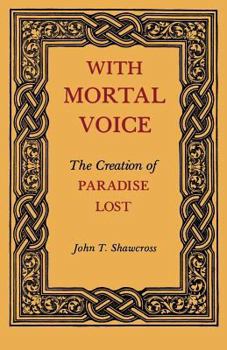 Paperback With Mortal Voice: The Creation of Paradise Lost Book