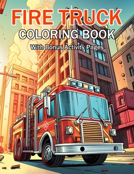 Paperback Fire Truck Coloring Book: With Bonus Activity Pages Book