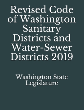 Paperback Revised Code of Washington Sanitary Districts and Water-Sewer Districts 2019 Book