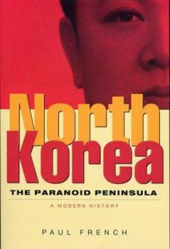 Paperback North Korea: The Paranoid Peninsula: A Modern History Book