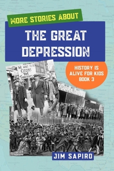 Paperback More Stories about The Great Depression (History is Alive for Kids Book 3) Book