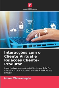 Paperback Interacções com o Cliente Virtual e Relações Cliente-Produtor [Portuguese] Book