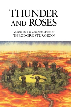 Thunder and Roses - Book #4 of the Complete Stories of Theodore Sturgeon