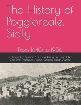 Paperback The History of Poggioreale, Sicily: From 1640 to 1956 Book