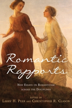 Hardcover Romantic Rapports: New Essays on Romanticism Across the Disciplines Book