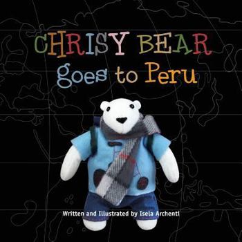 Paperback Chrisy Bear Goes to Peru Book