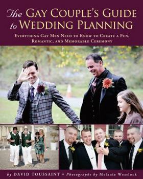 Paperback The Gay Couple's Guide to Wedding Planning: Everything Gay Men Need to Know to Create a Fun, Romantic, and Memorable Ceremony Book