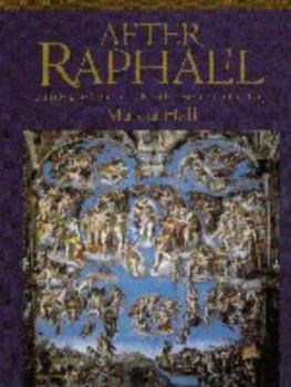 Hardcover After Raphael: Painting in Central Italy in the Sixteenth Century Book