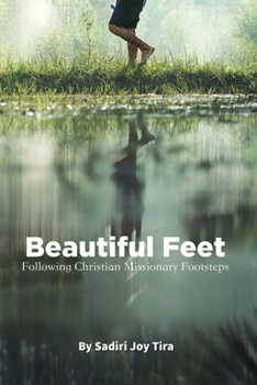 Paperback Beautiful Feet: Following Christian Missionary Footsteps Book