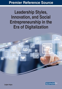 Paperback Leadership Styles, Innovation, and Social Entrepreneurship in the Era of Digitalization Book