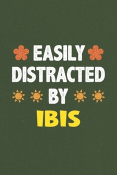 Easily Distracted By Ibis: Ibis Lovers Funny Gifts Dot Grid Journal Notebook 6x9 120 Pages