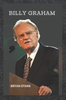 Paperback Billy Graham: The life and legacy of Billy Graham Book
