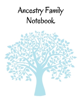 Ancestry Family Notebook : Family Tracker Workbook to Record Your Family's History Genealogy and Memories Teal