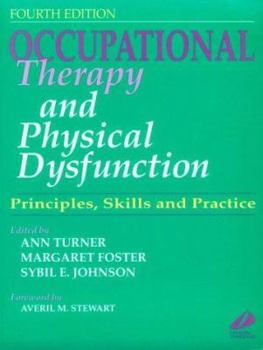 Hardcover Occupational Therapy and Physical Dysfunction: Principles, Skills and Practice Book