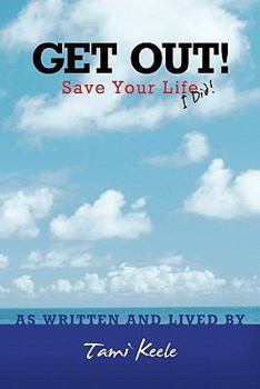 Paperback Get Out! Save Your Life: I Did! Book