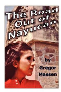 Paperback The Road Out of Nayucan Book