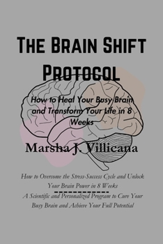 Paperback The Brain Shift Protocol: How to Heal Your Busy Brain and Transform Your Life in 8 Weeks Book