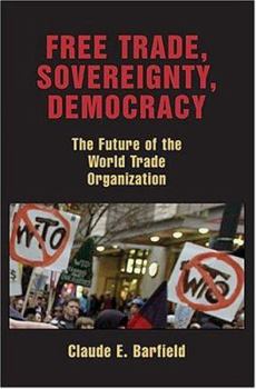 Paperback Free Trade, Sovereignty, Democracy: The Future of the World Trade Organization Book