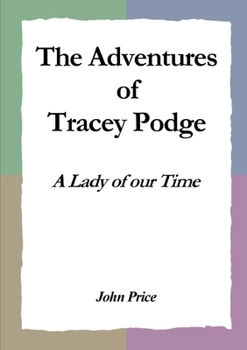 Paperback The Adventures of Tracey Podge: A Lady of our Time Book