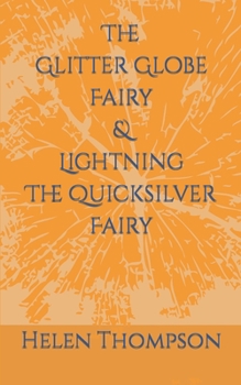 Paperback The Glitter Globe Fairy & Lightning The Quicksilver Fairy Book