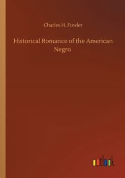 Paperback Historical Romance of the American Negro Book