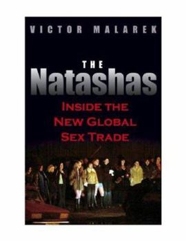 Paperback The Natashas: Inside the New Global Sex Trade Book