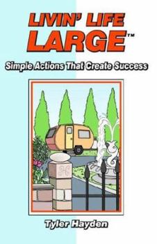 Paperback Livin' Life Large: Simple Actions That Create Success Book