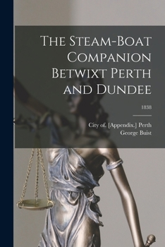 Paperback The Steam-boat Companion Betwixt Perth and Dundee; 1838 Book