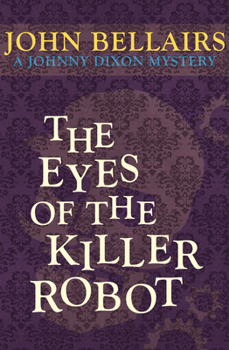 The Eyes of the Killer Robot - Book #5 of the Johnny Dixon