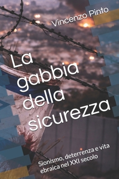 La gabbia della sicurezza: Sionismo, deterrenza e vita ebraica nel XXI secolo (Israele Echad) (Italian Edition)
