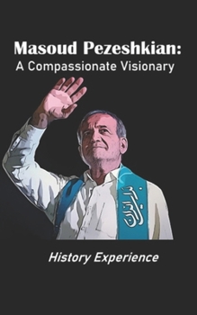 Paperback Masoud Pezeshkian: A Compassionate Visionary Book