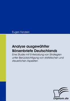 Paperback Analyse ausgewählter Börsenbriefe Deutschlands: Eine Studie mit Entwicklung von Strategien unter Berücksichtigung von statistischen und steuerlichen A [German] Book