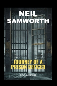 Paperback Neil Samworth: Journey Of a Prison Officer Book