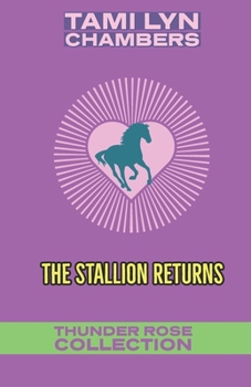 Paperback The Stallion Returns (The Thunder Rose Collection) Book