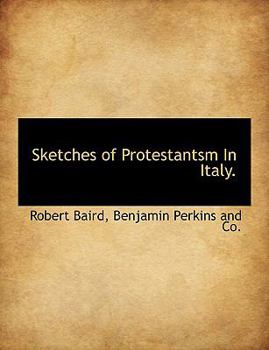 Paperback Sketches of Protestantsm in Italy. Book