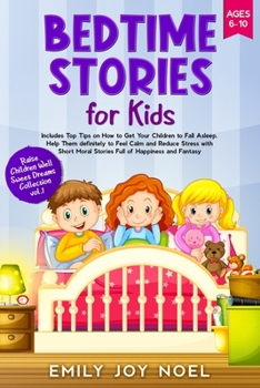 Paperback Bedtime Stories for Kids: Includes Top Tips on How to Get Your Children to Fall Asleep Help Them Definitely to Feel Calm and Reduce Stress with Book