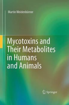 Hardcover Mycotoxins and Their Metabolites in Humans and Animals Book