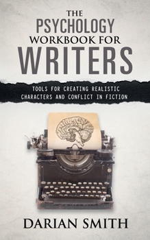 Paperback The Psychology Workbook for Writers: Tools for Creating Realistic Characters and Conflict in Fiction Book