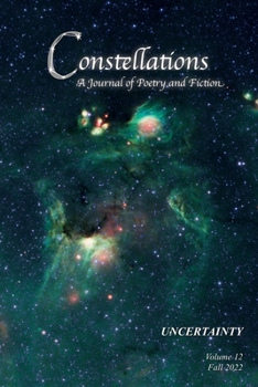 Paperback Constellations: A Journal of Poetry and Fiction v.12: Uncertainty Book