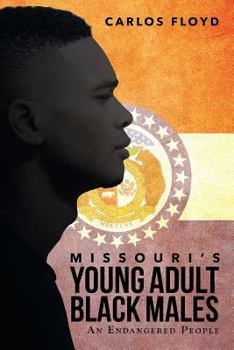 Missouri's Young Adult Black Males: An Endangered People