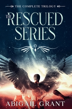 Paperback The Rescued Series: The Complete Trilogy (A YA Angel Romance) Book