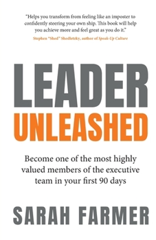 Paperback Leader Unleashed: Become One of the Most Highly Valued Members of the Executive Team in Your First 90 Days Book