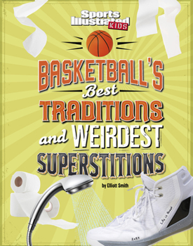 Hardcover Basketball's Best Traditions and Weirdest Superstitions Book