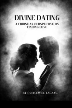 Paperback Divine Dating: A Christian Perspective on Finding Love Book
