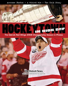 Hardcover Hockeytown in High Def: The Detroit Red Wings 2008 Championship Season in Photos Book